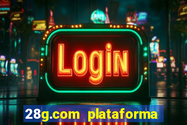 28g.com plataforma de jogos